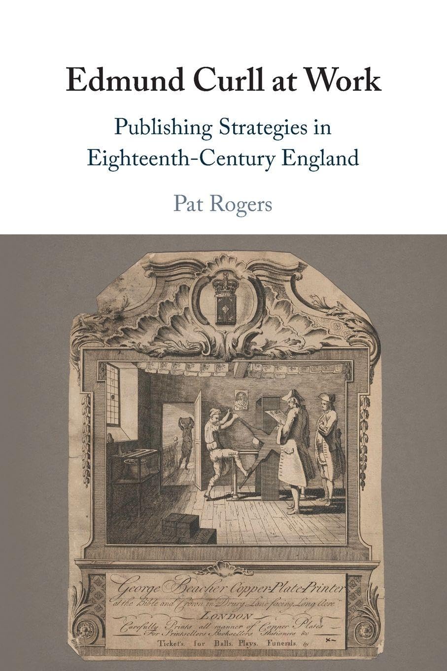 Edmund Curll at Work : Publishing Strategies in Eighteenth-Century England