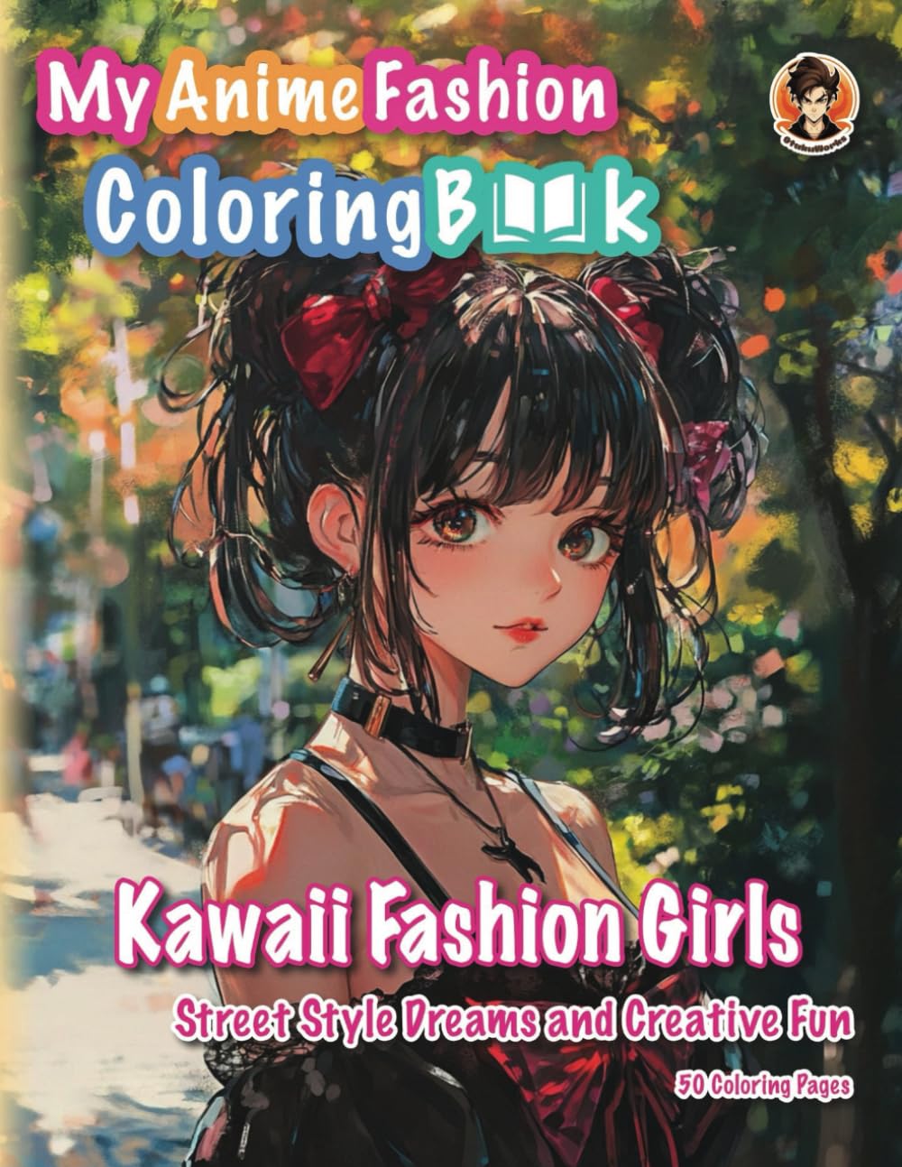 My Anime Fashion Coloring Book: Kawaii Fashion Girls – Street Style Dreams and Creative Fun