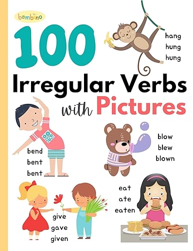 100 Irregular Verbs with Pictures: English Verbs - Grammar for Kids - Build Grammar Skills - Language Learning - Vocabulary Builder