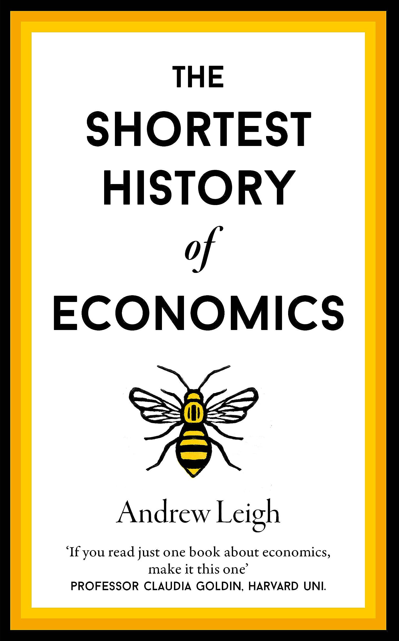 The Shortest History of Economics: Amazon.co.uk: Leigh, Andrew