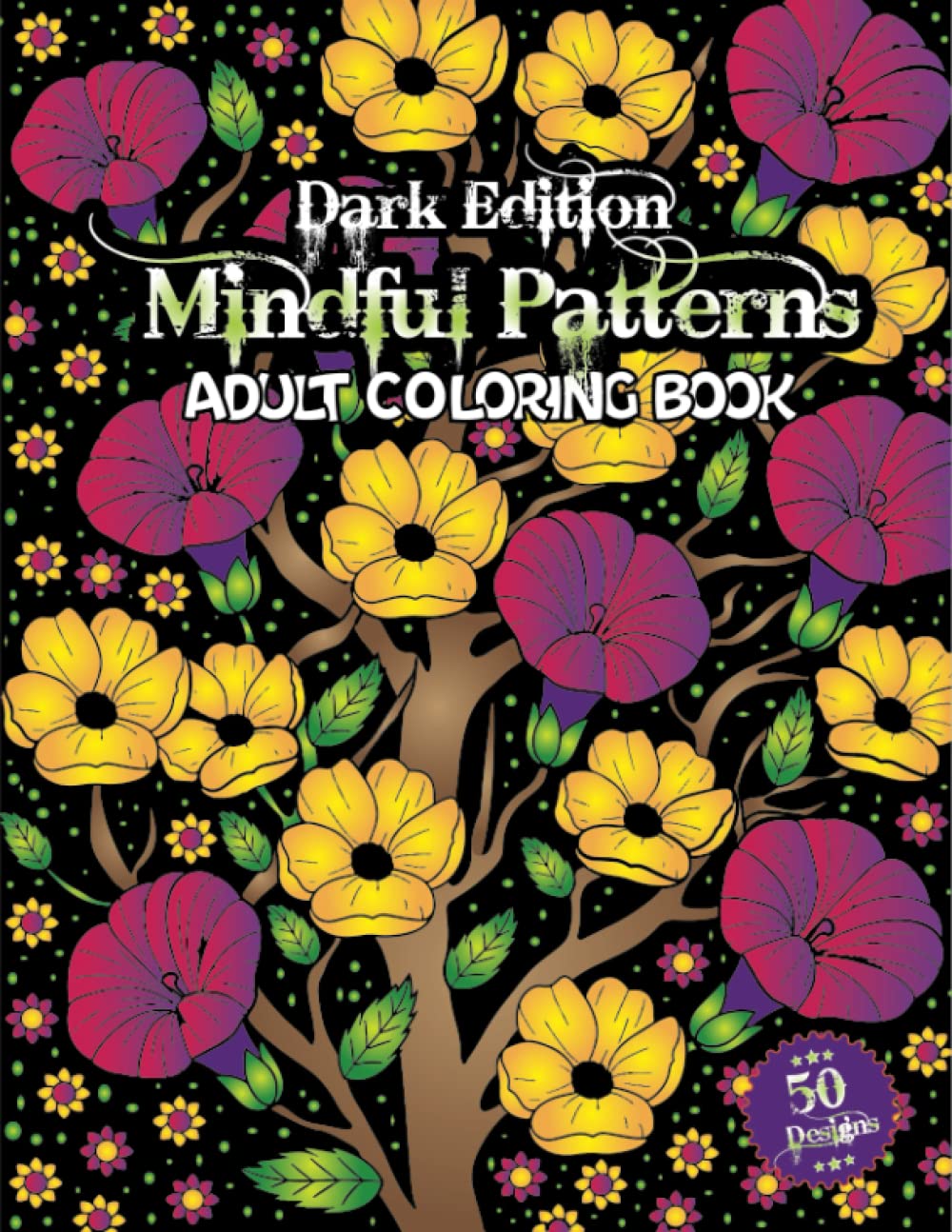 Mindful Patterns | Dark Edition : Adult Coloring Book | 50 Unique, Easy and Stress Relieving Designs