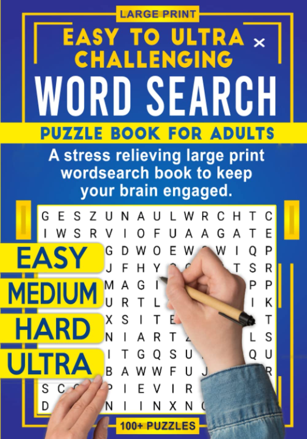 Easy to Ultra Challenging Word Search Puzzle Book for Adults: A Stress Relieving Large Print wordsearch book to keep your Brain Engaged.