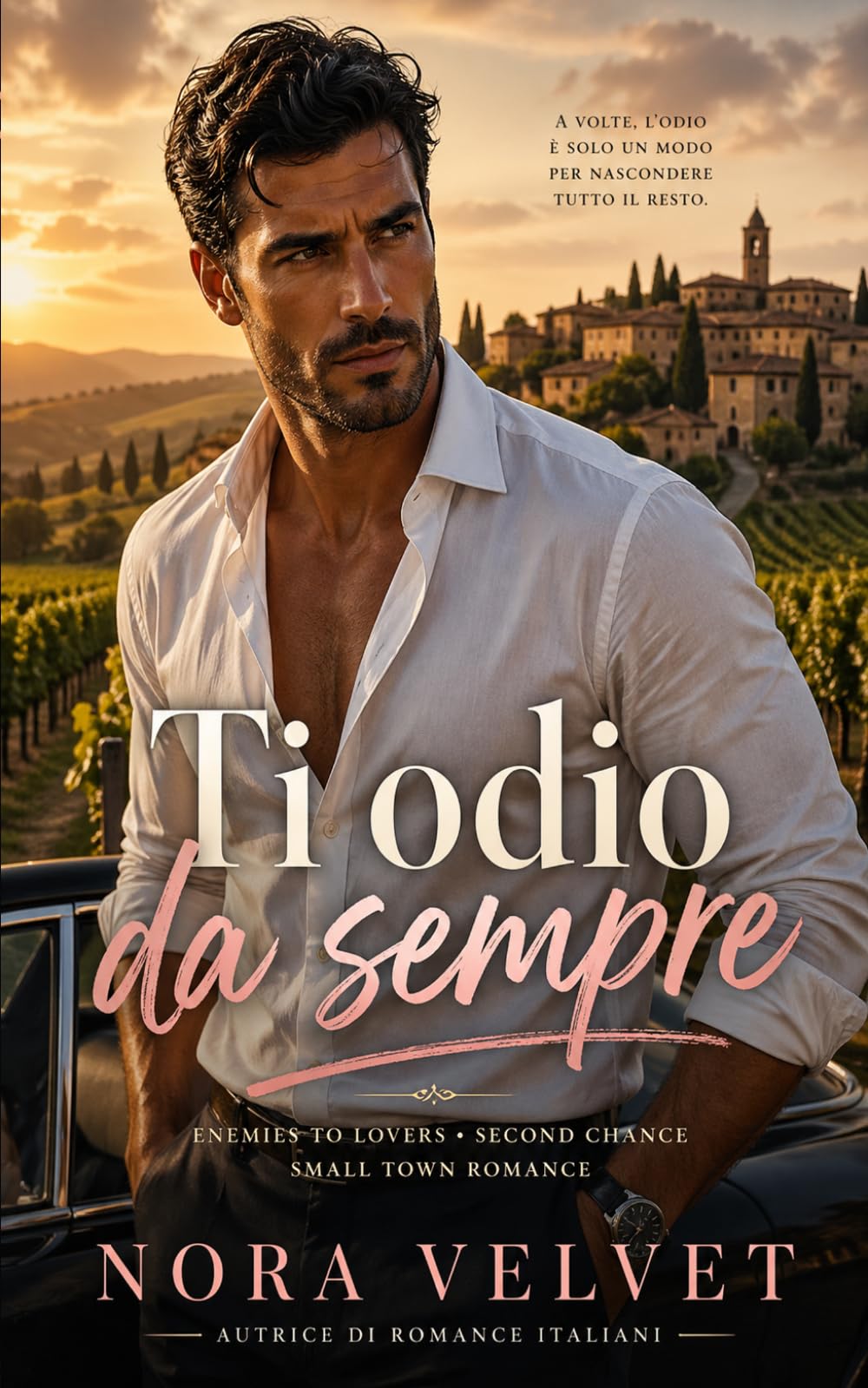 Ti Odio da Sempre (I Cuori di Bellavista)