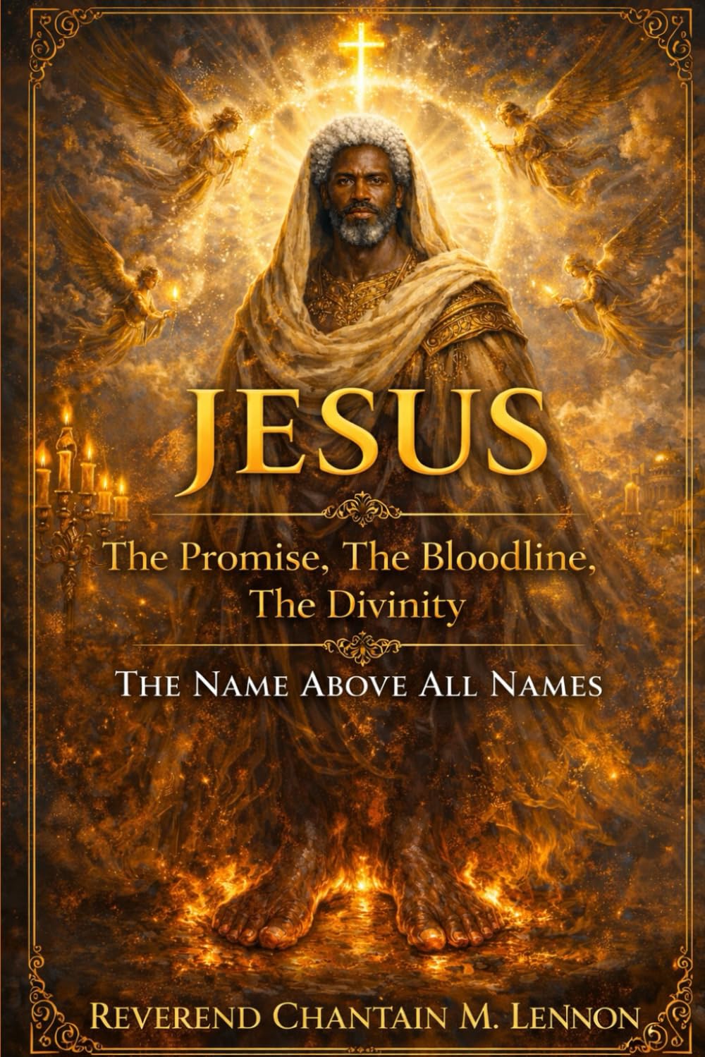 JESUS: The Promise, The Bloodline, The Divinity The Name Above All Names