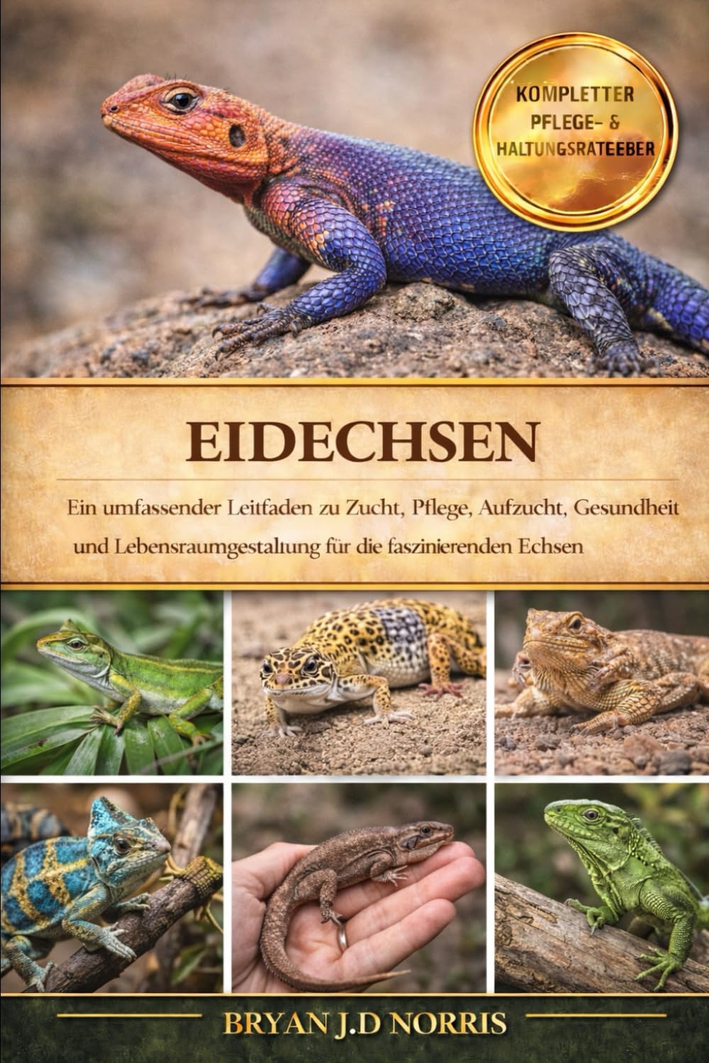 EIDECHSEN: Ein umfassender Leitfaden zu Zucht, Pflege, Aufzucht, Gesundheit und Lebensraumgestaltung für die faszinierenden Echsen