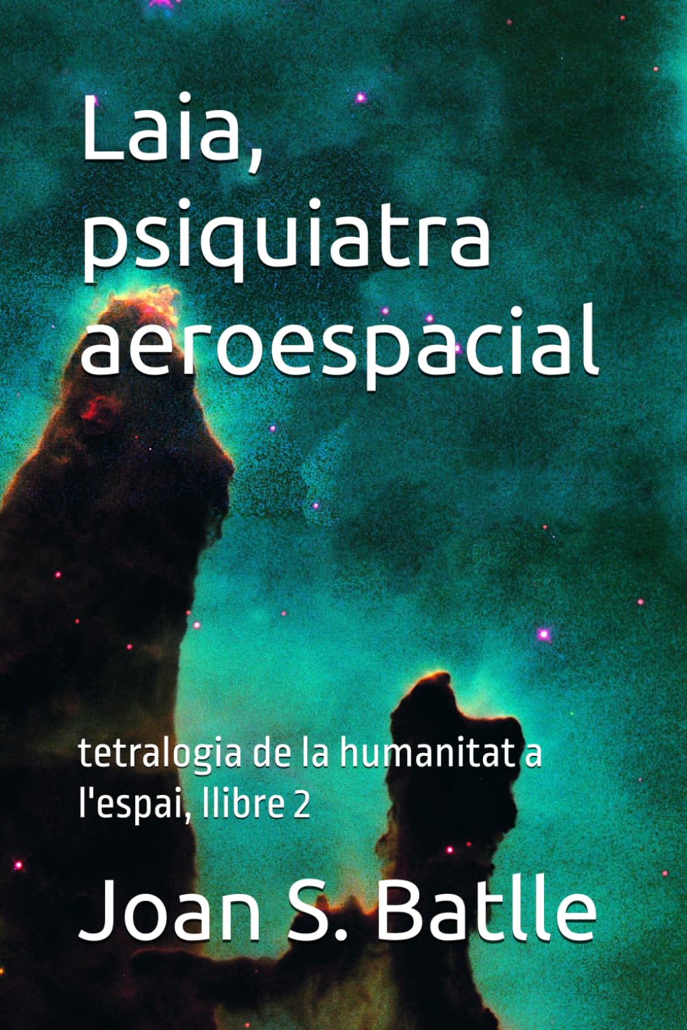 Laia, psiquiatra aeroespacial: tetralogia de la humanitat a l'espai, llibre 2