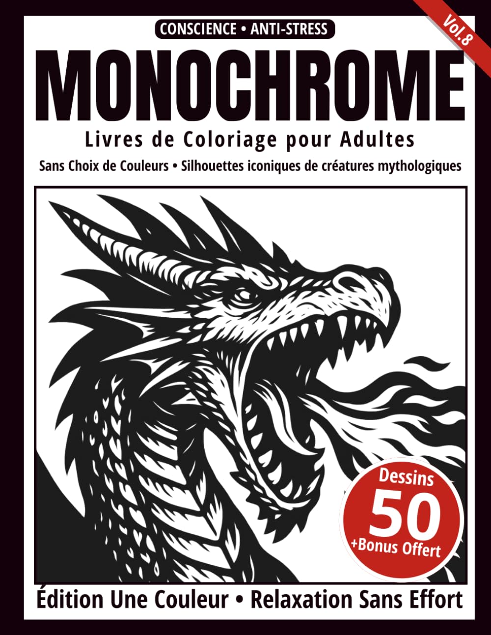 Monochrome – Livre de Coloriage Adulte en Noir et Blanc: 50 Silhouettes Iconiques de Créatures Mythologiques – Dessins en Une Seule Couleur pour Relaxation et Anti-Stress (Série Art Monochrome)