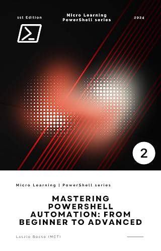 Mastering PowerShell Automation: From Beginner to Advanced (Micro Learning | PowerShell)