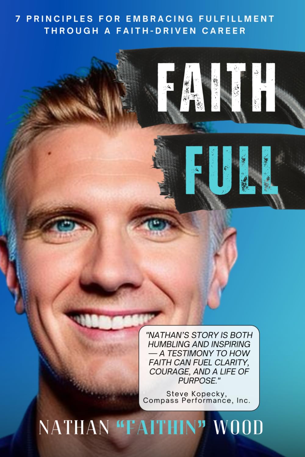 Faith Full: 7 Principles For Embracing Fulfillment Through A Faith-Driven Career