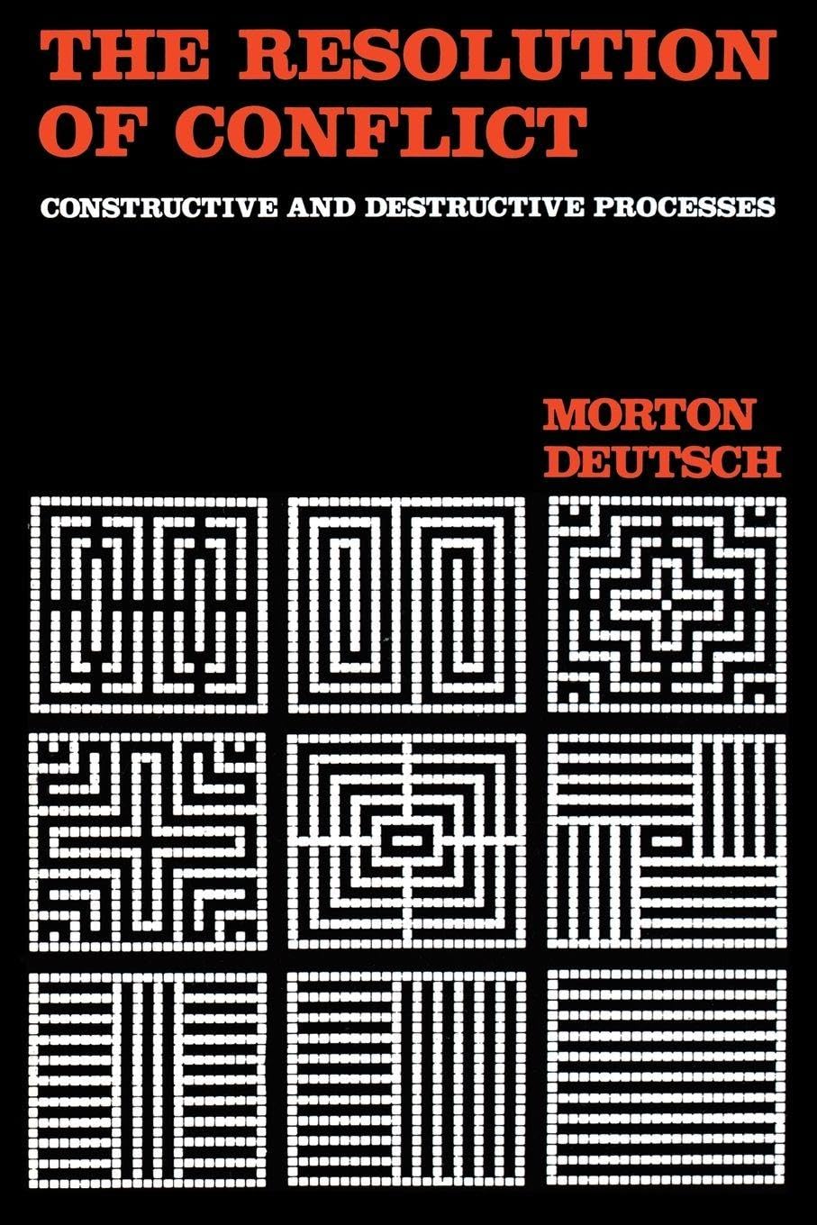 The Resolution of Conflict: Constructive and Destructive Processes (Carl Hovland Memorial Lectures Series)