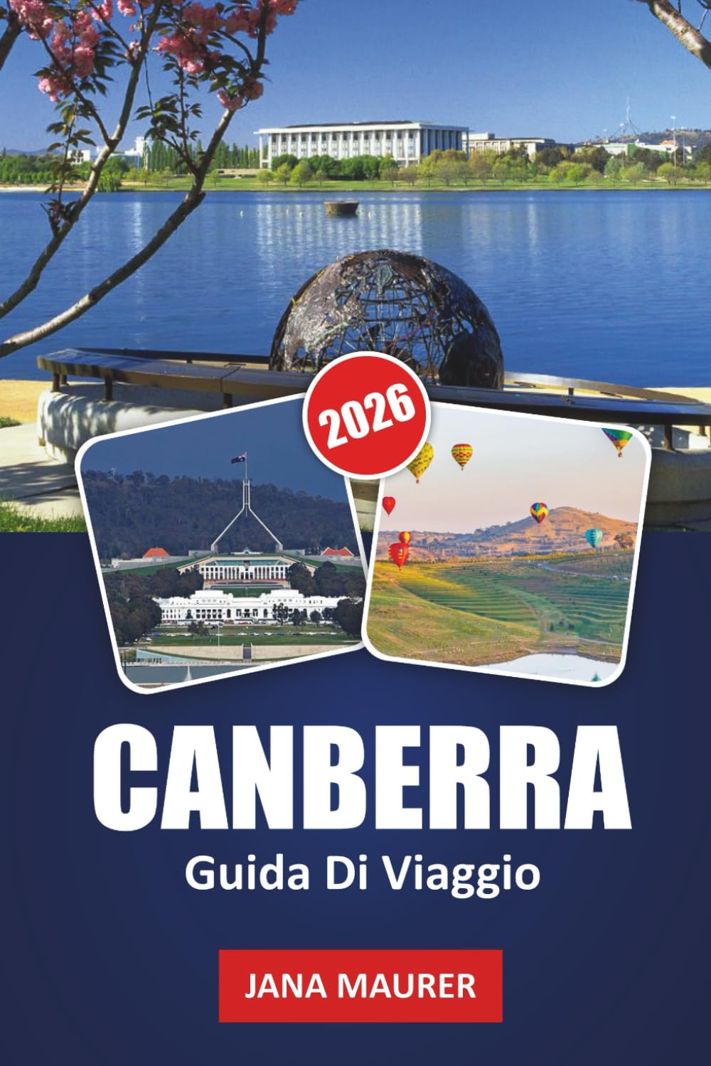 GUIDA DI VIAGGIO CANBERRA 2026: Esplorare Canberra e oltre: un viaggio attraverso la capitale australiana