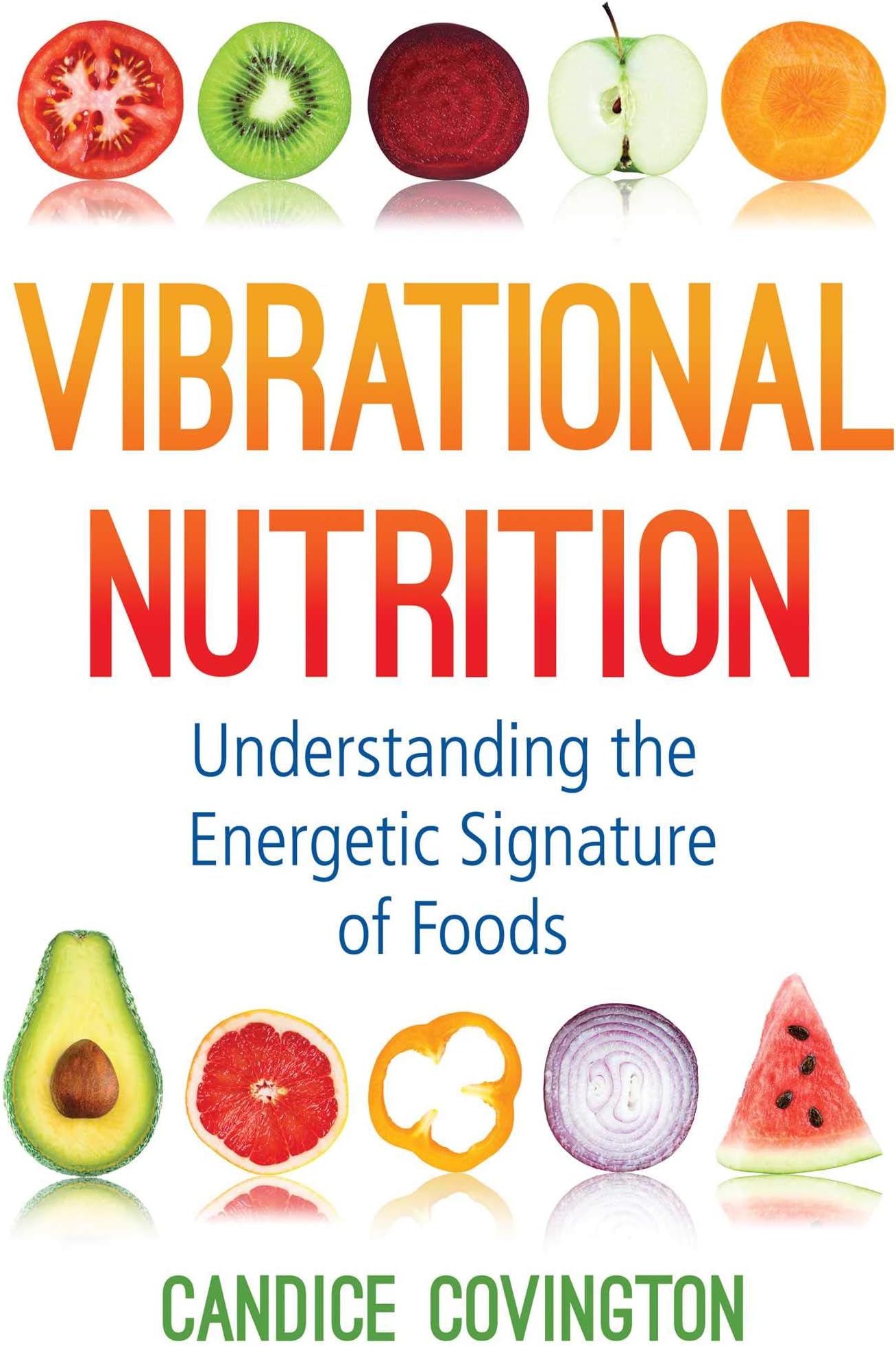 Vibrational Nutrition: Understanding the Energetic Signature of Foods