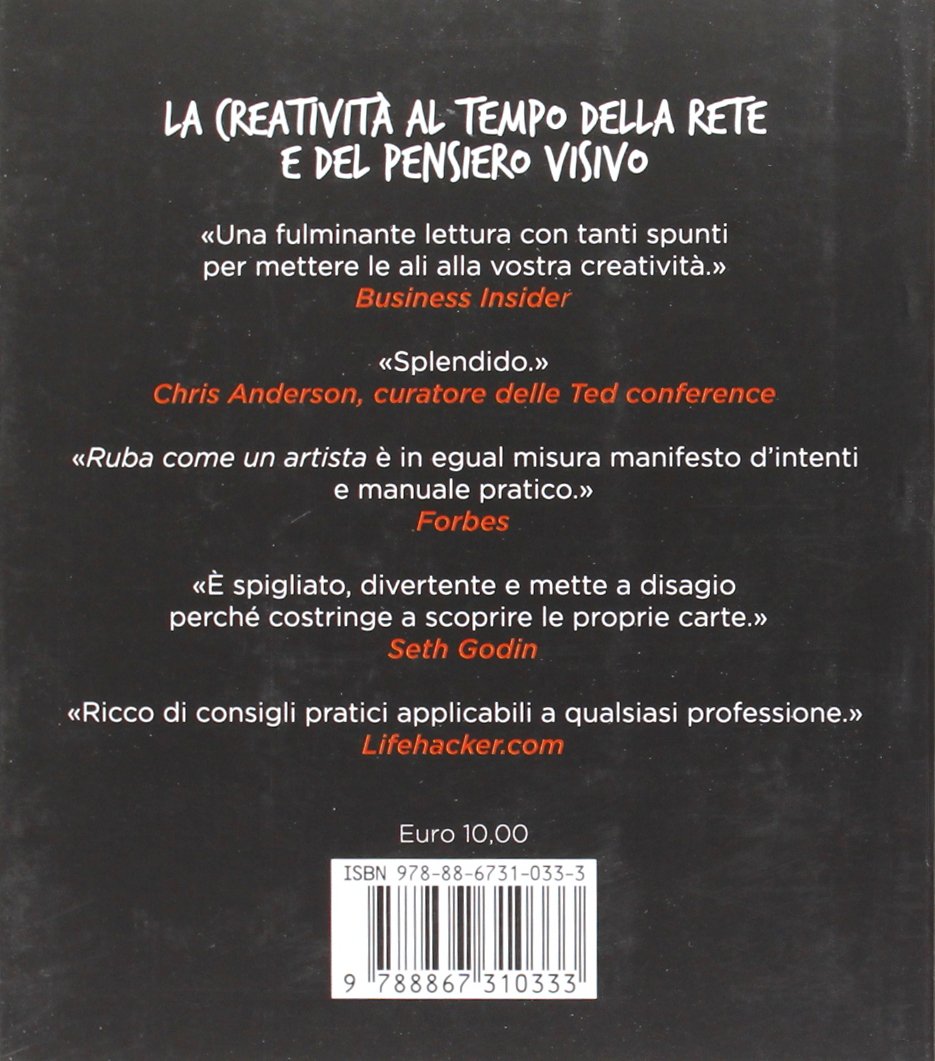 Ruba come un artista. Impara a copiare idee per essere più creativo nel lavoro e nella vita