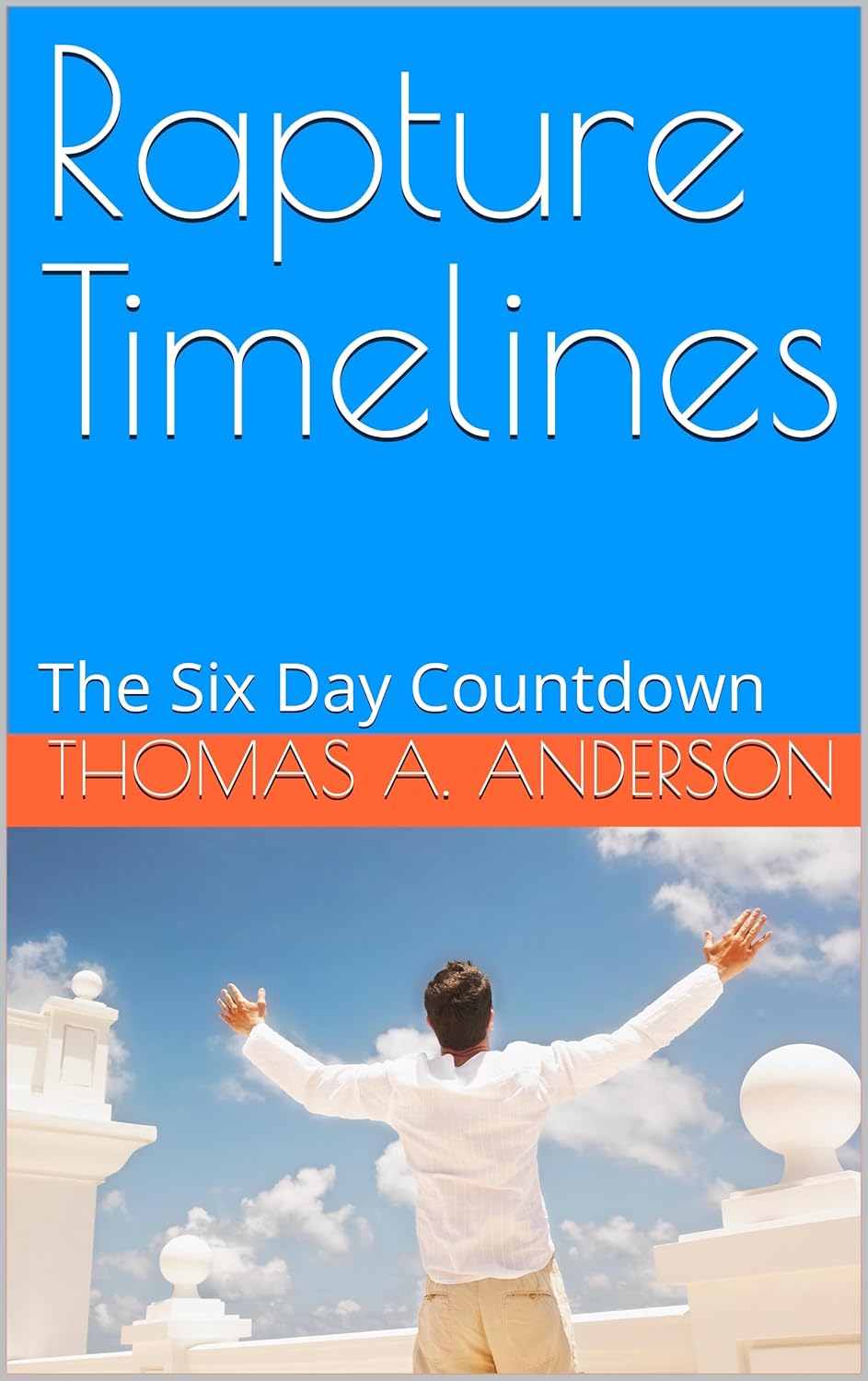 Rapture Timelines: The Six Day Countdown