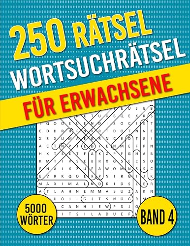 Wortsuchrätsel Für Erwachsene: Rätselbuch Großdruck | 250 Rätsel | 5000 Wörter | Aktivitätsbuch &amp; Denkspiele für Jugendliche und Senioren | BAND 4