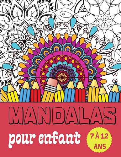 Mandalas pour Enfant 7-12 Ans: Livre de coloriage anti-stress pour Fille et Garçon - 50 Mandalas à Colorier - Idéal pour les Vacances - 21,6 x 27,9 cm/A4
