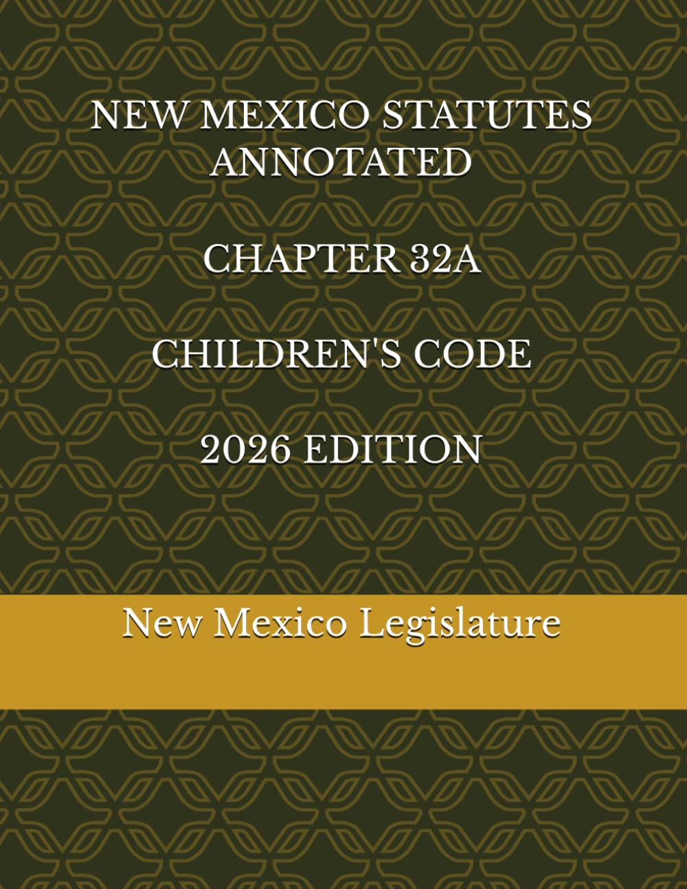 NEW MEXICO STATUTES ANNOTATED CHAPTER 32A CHILDREN'S CODE 2026 EDITION