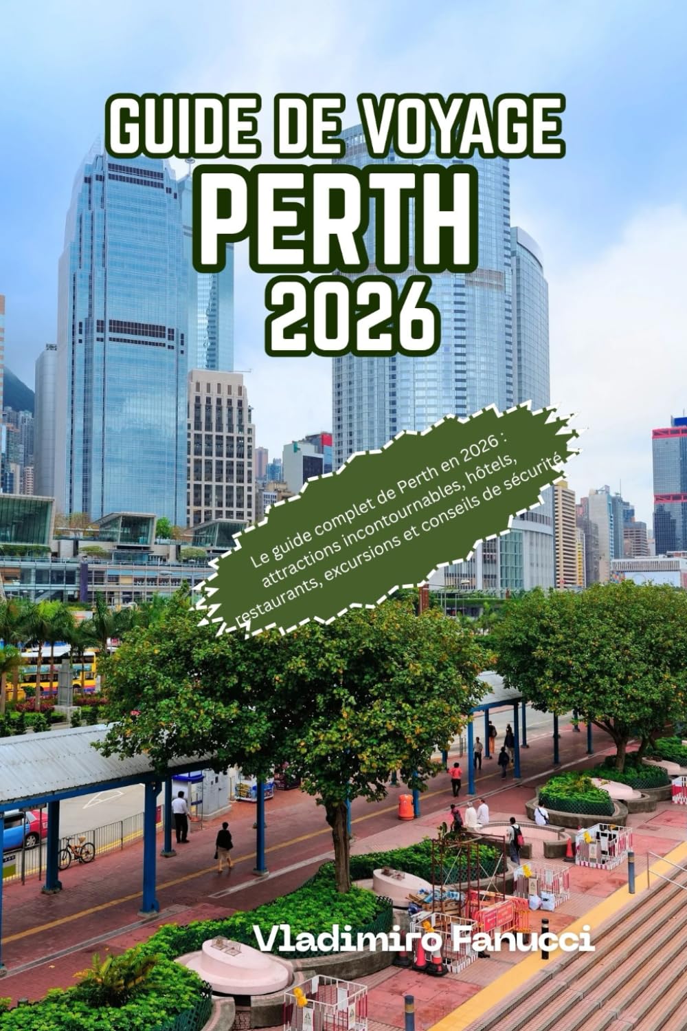 Guide de voyage Perth 2026: Le guide complet de Perth en 2026 : attractions incontournables, hôtels, restaurants, excursions et conseils de sécurité