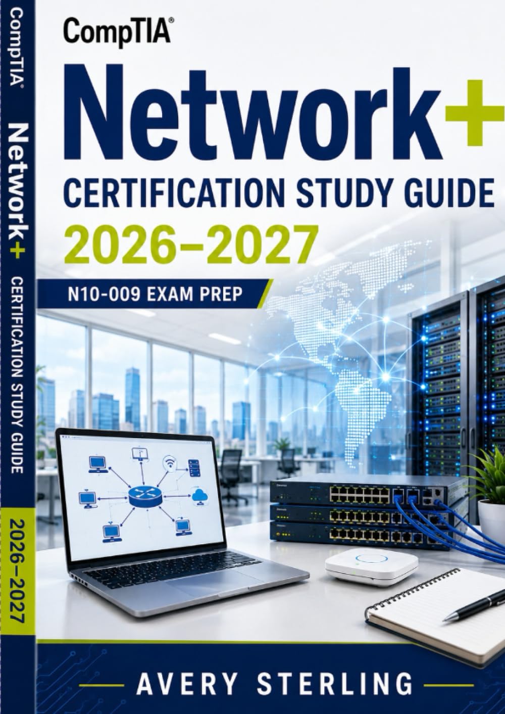 CompTIA Network+ Certification Study Guide 2026–2027: Complete N10-009 Exam Prep with Networking Concepts, Network Operations, Security, Troubleshooting, and Practice Tests