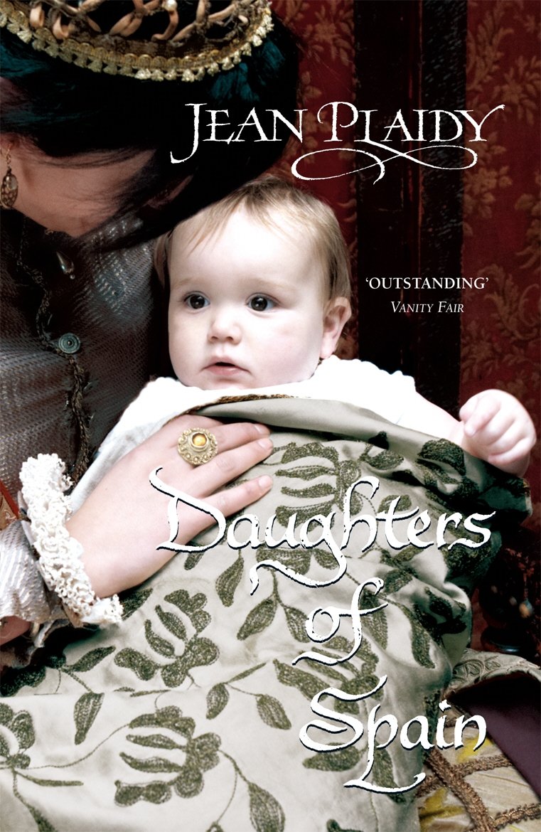 Daughters of Spain by Jean Plaidy - 9780099513544