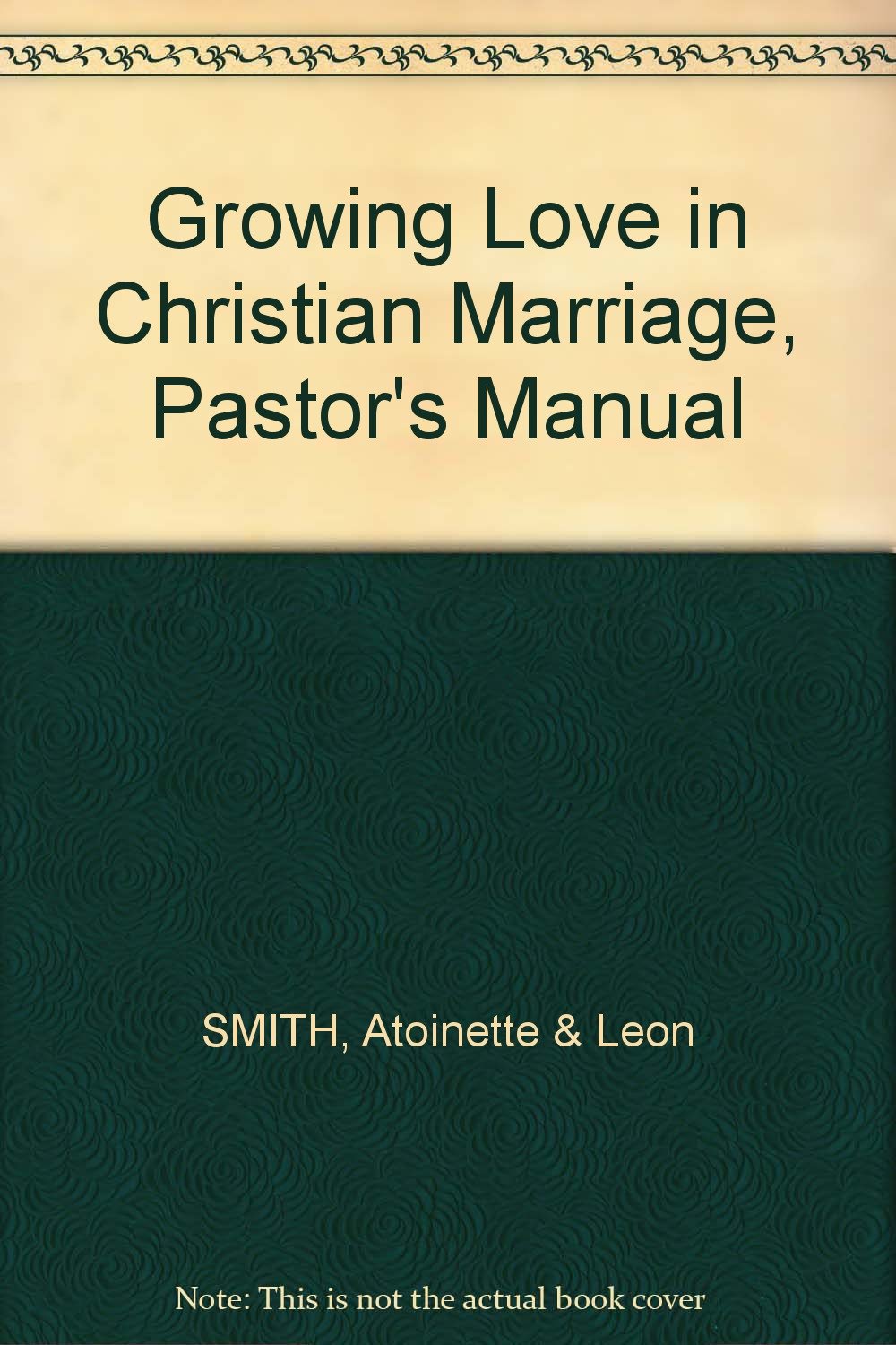 Growing Love in Christian Marriage, Pastor's Manual & Leon