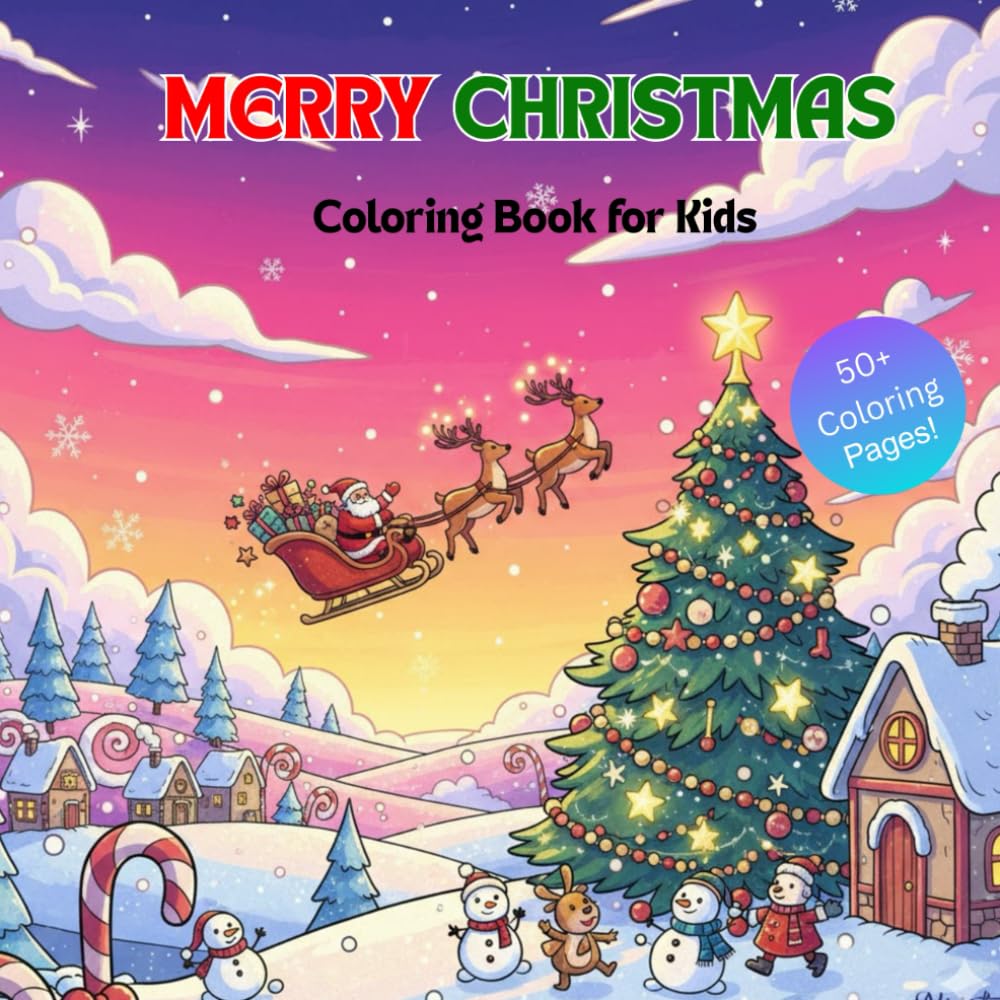 MERRY CHRISTMAS coloring book for kids: (8.5*8.5in) 50+ pages Fun & Easy Holiday Activity Book for Kids, Featuring Santa, Elves, Reindeer, and Christmas Carols — The Perfect Stocking Stuffer Gift