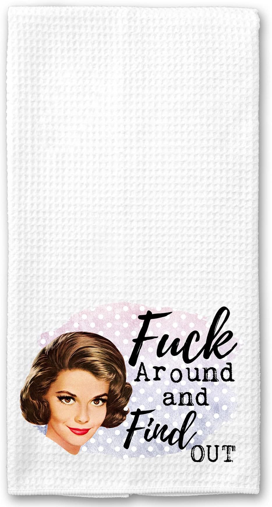 F*ck Around and Find Out Funny Vintage 1950's Housewife Pin-up Girl Waffle Weave Microfiber Towel Kitchen Linen Gift for Her BFF