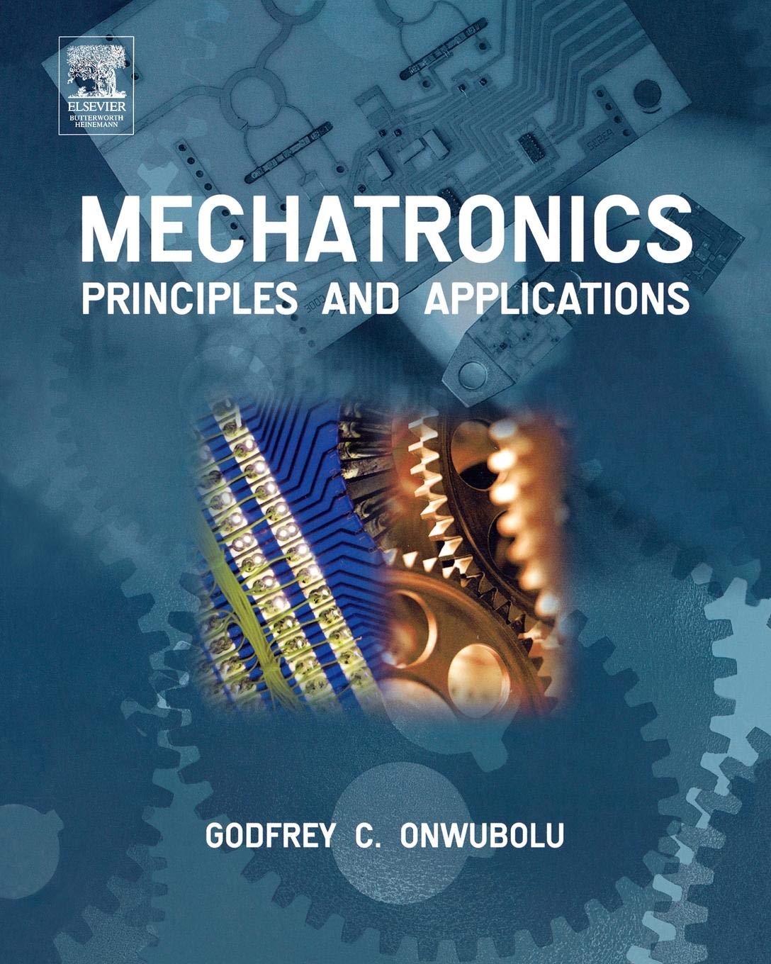 Mechatronics: Principles and Applications 1st Edition