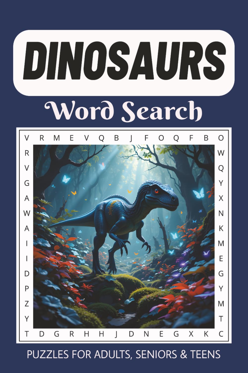 Dinosaurs Word Search Puzzle Book: Word Searches with Easy to Read Print about Dinosaurs, Paleontology, Fossils, and more | 6x9 inches, 110 Pages | ... Gift and Stocking Stuffer That Rocks.