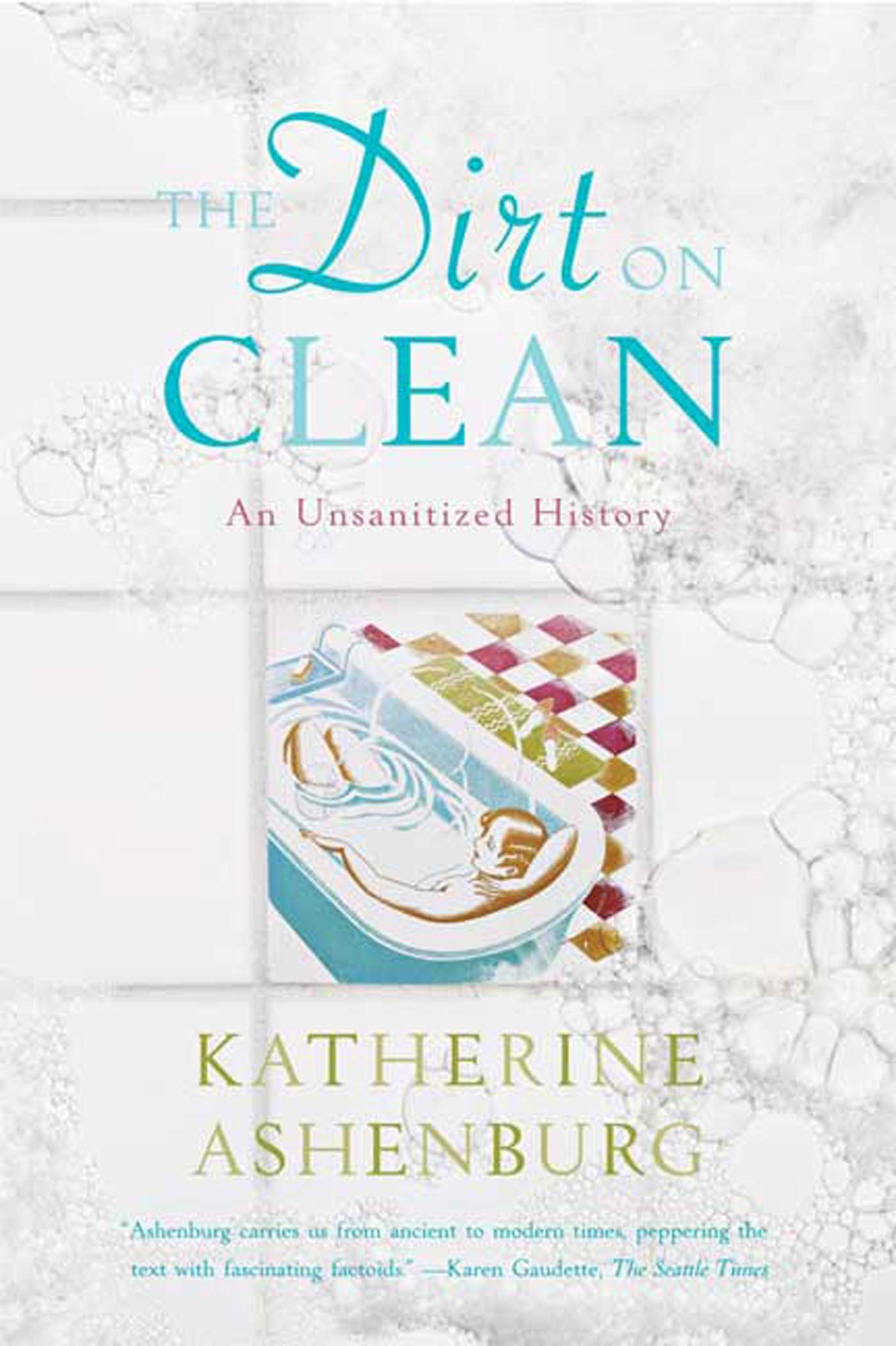 The Dirt on Clean: An Unsanitized History