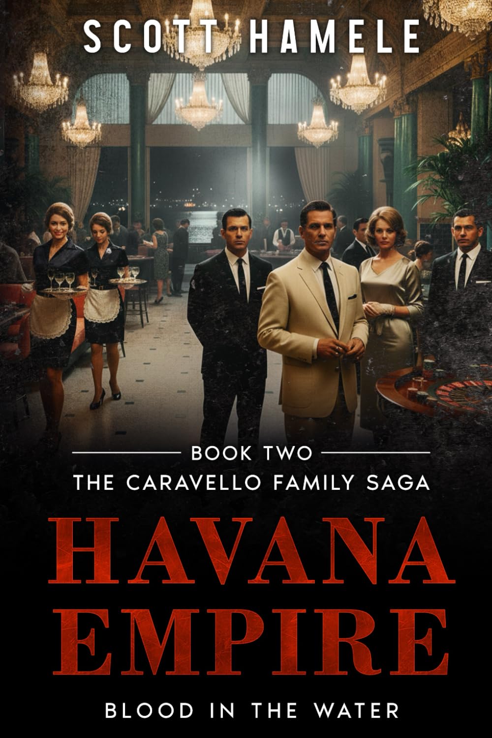 Havana Empire: Blood in the Water: 2 (The Caravello Family Saga)