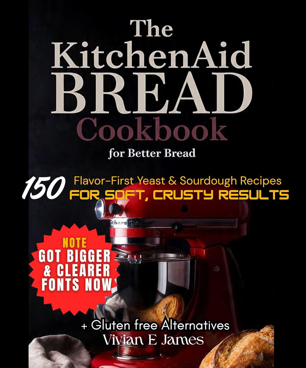 The KitchenAid Bread Cookbook for Better Bread: 150 Flavor-First Yeast & Sourdough Recipes for Soft, Crusty Results + Gluten free Alternatives      [Print Replica] Kindle Edition