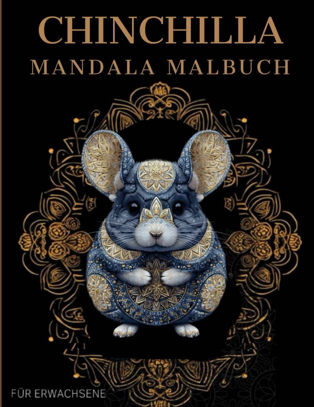 Chinchilla Mandala Malbuch: Chinchilla Ausmalbuch mit Mandala-Motiven für Erwachsene