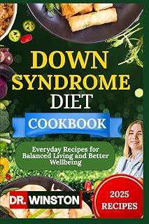 SUPER EASY DOWN SYNDROME DIET COOKBOOK: Everyday Recipes for Balanced Living and Better Wellbeing