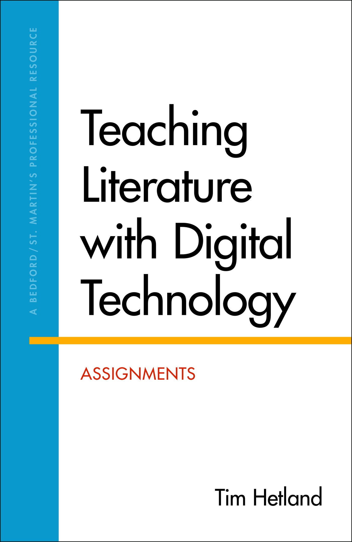 Teaching Literature with Digital Technology: Assignments