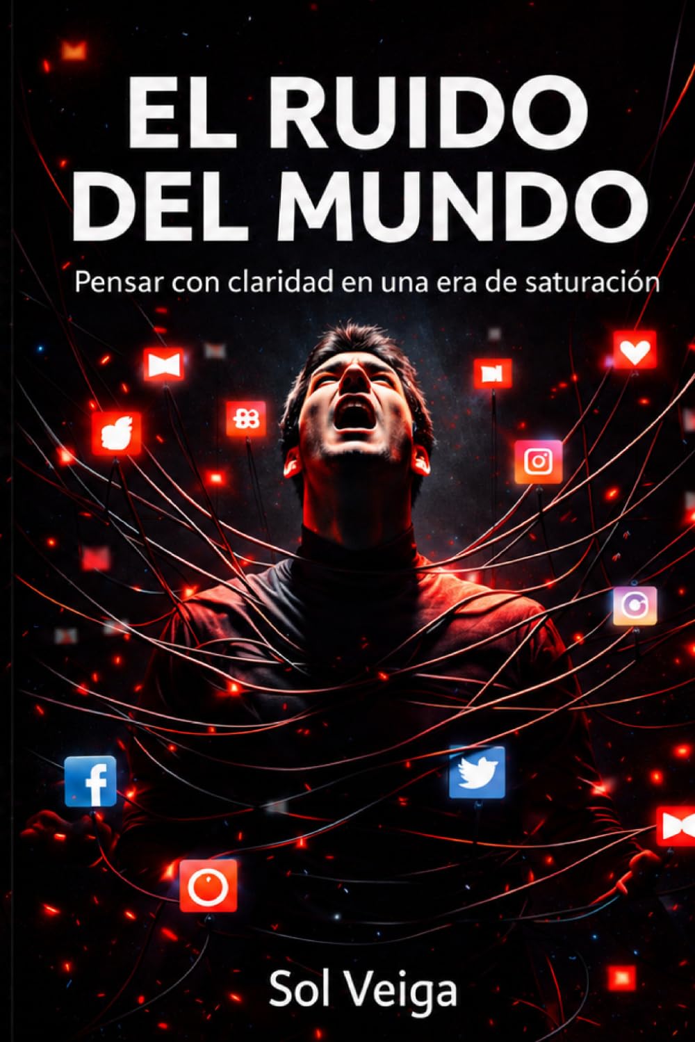 El Ruido del Mundo: Pensar con claridad en una era de Saturación