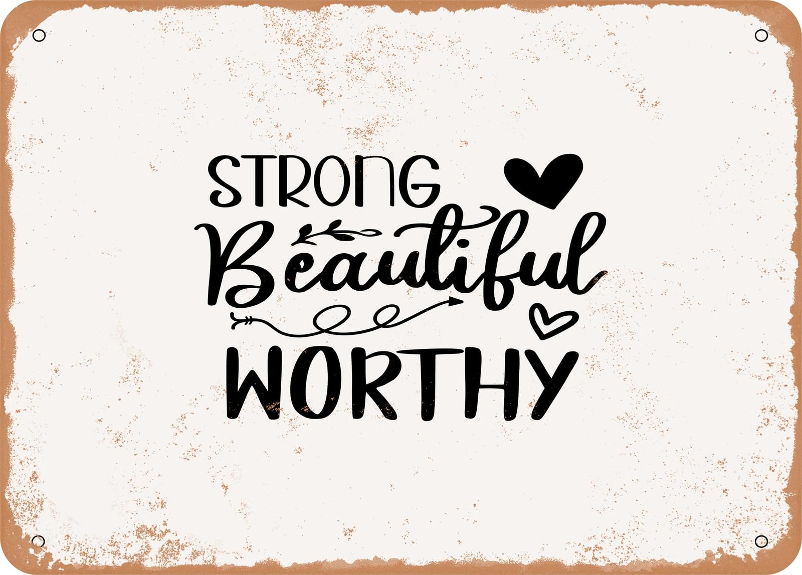 Metal Sign - Strong Beautiful Worthy - Vintage Look Sign home decor