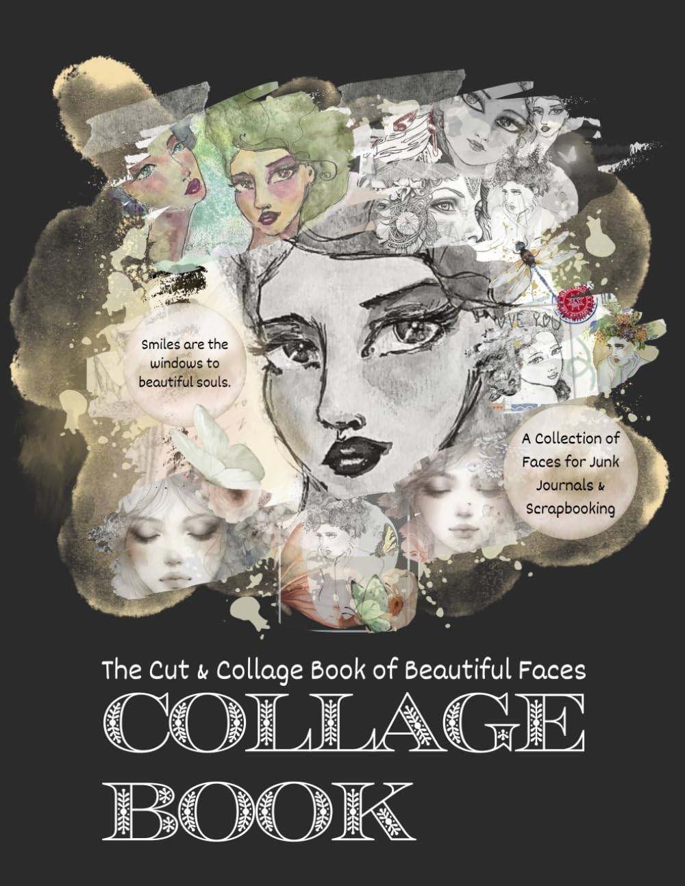 The Cut & Collage Book of Beautiful Faces: A Collection of Faces for Junk Journals & Scrapbooking, collage ephemera, art collage paper