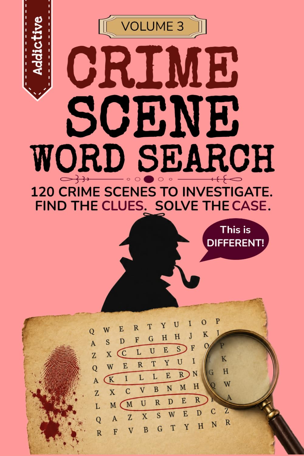 Crime Scene Word Search Volume 3: Find the Clues. Solve the Case.