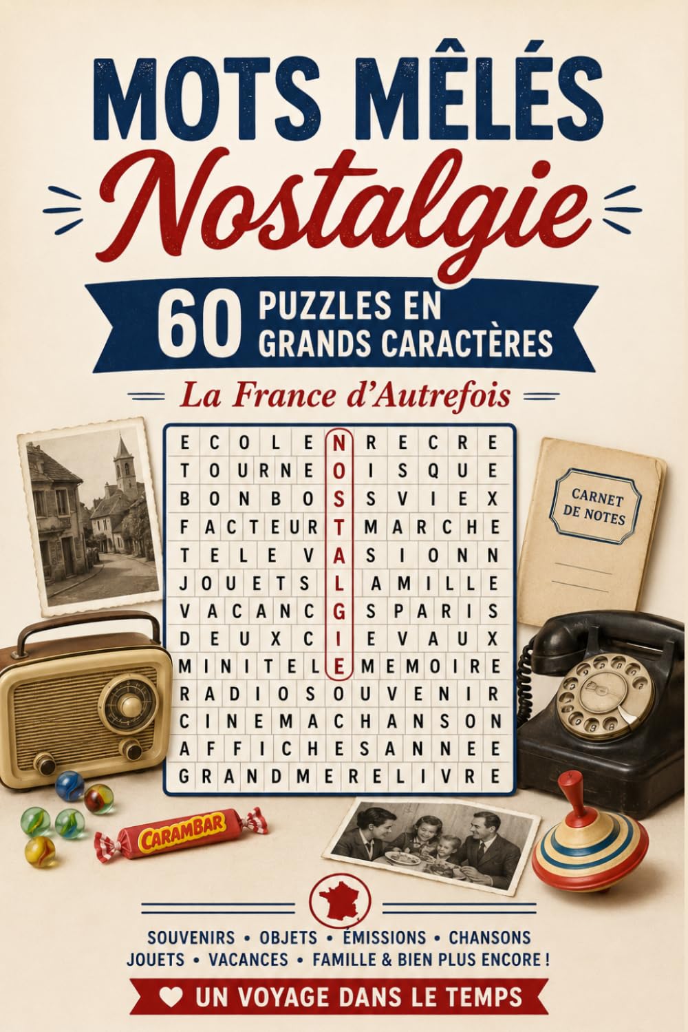 Mots Mêlés Nostalgie: 60 Puzzles en Grands Caractères : La France d'Autrefois (Mots Mêlés en Grands Caractères)