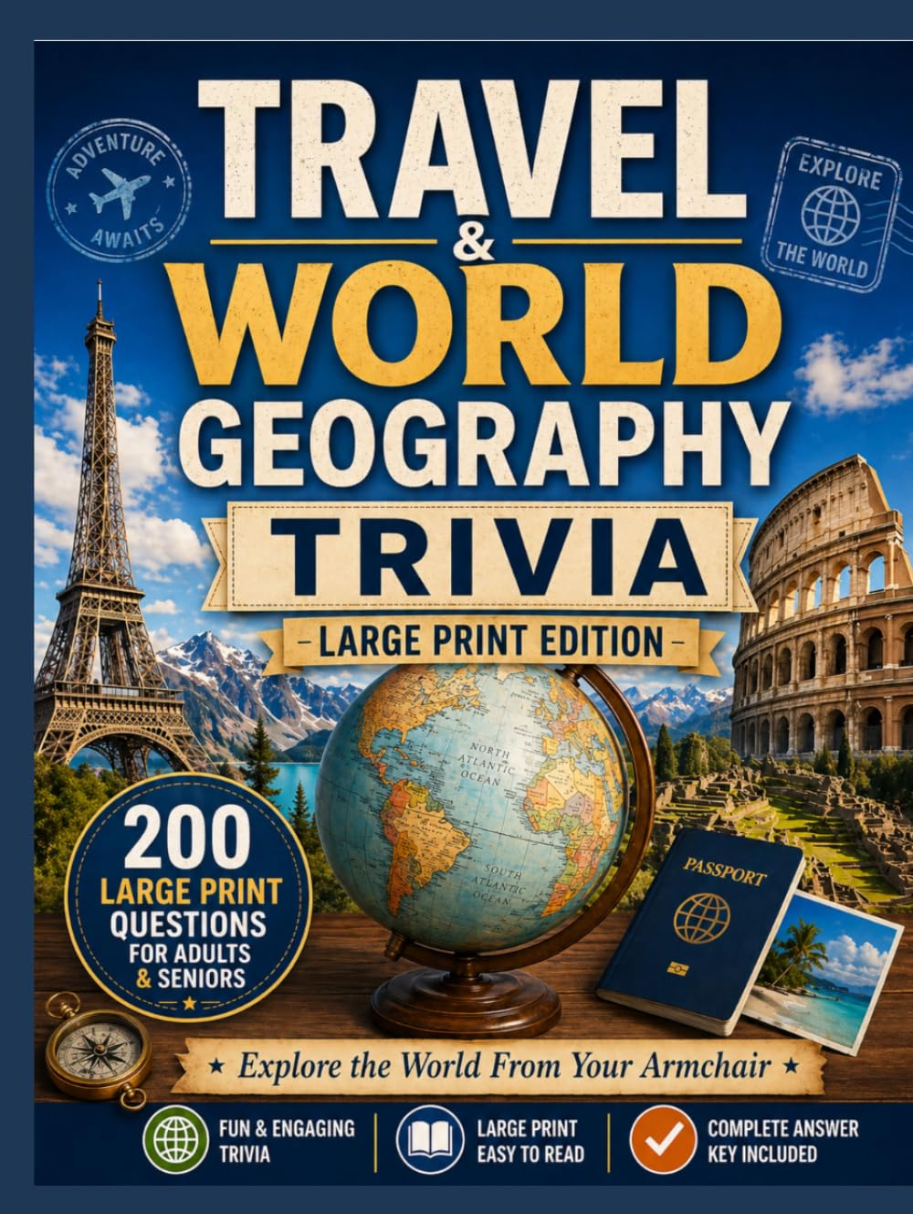 Travel & World Geography Trivia: Large Print Edition | 200 Fun & Challenging Questions for Adults & Seniors | Capitals, Landmarks, Wonders of the World & More