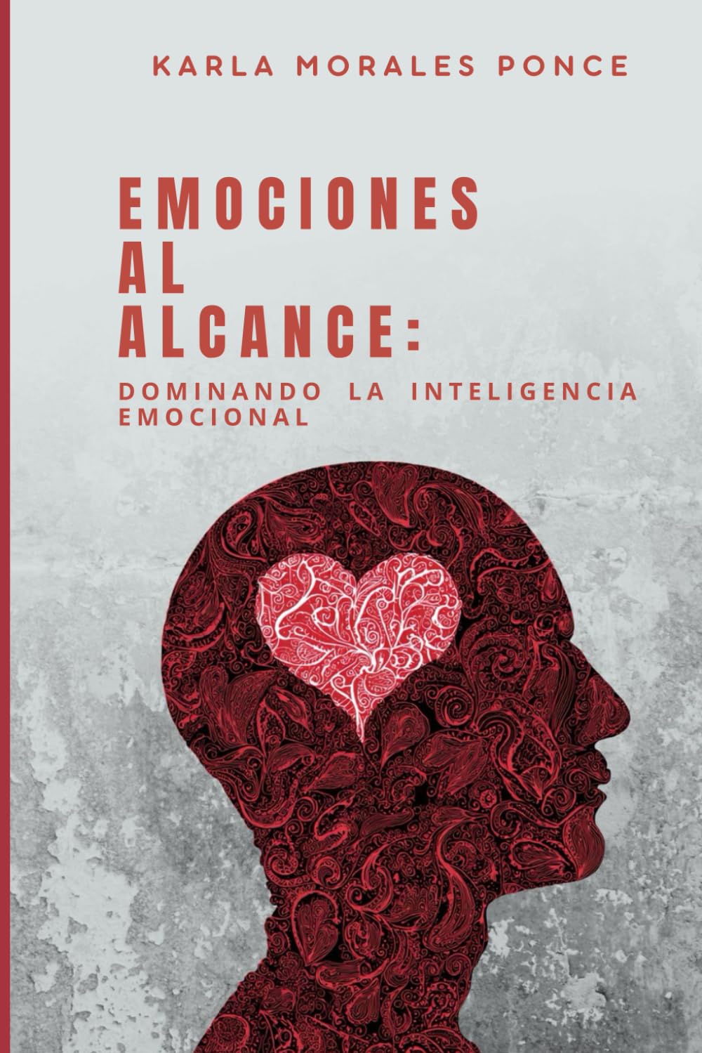 Independently Published Emociones Al Alcance: Dominando La Inteligencia Emocional