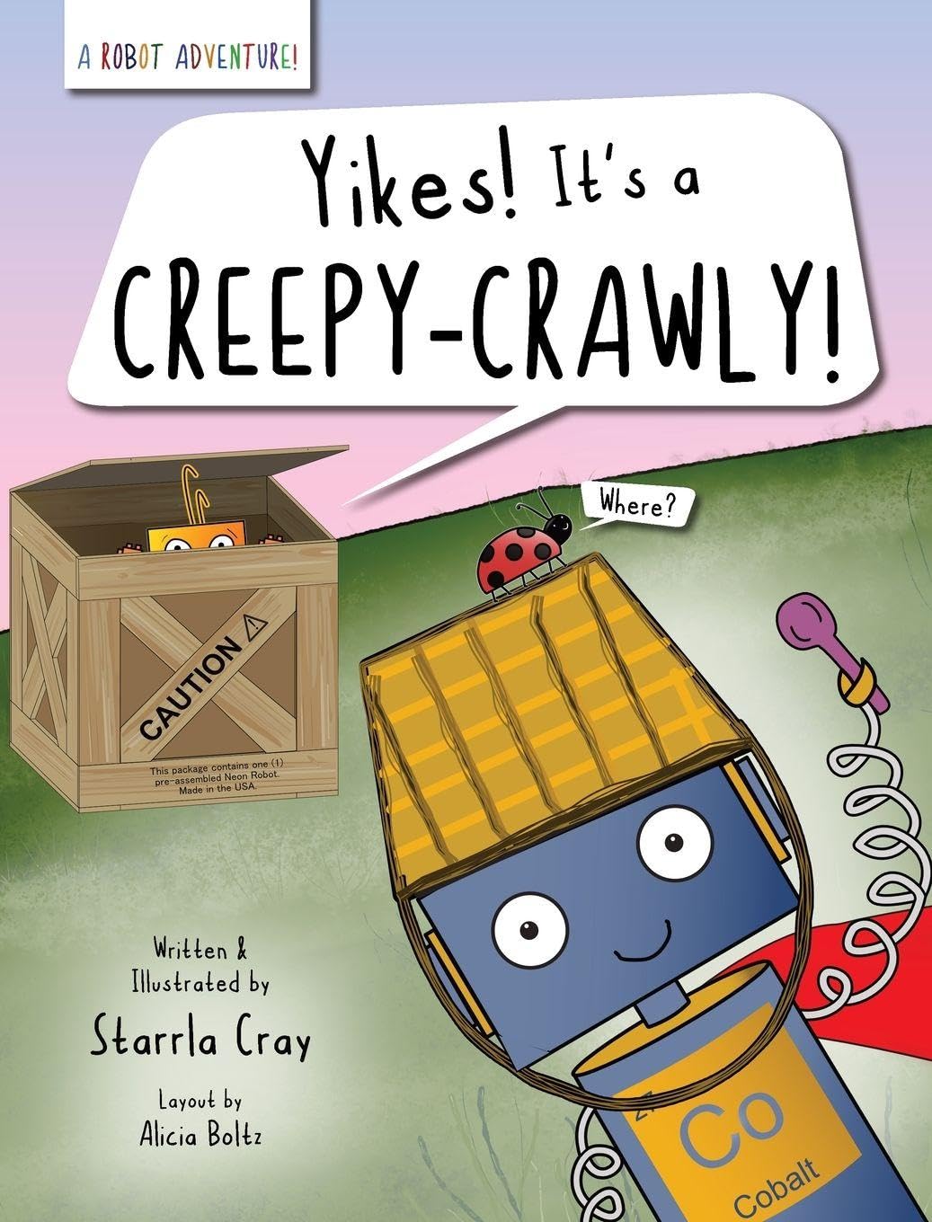 Yikes! It's a Creepy-Crawly!: A Robot Adventure (Robot Adventure Books)