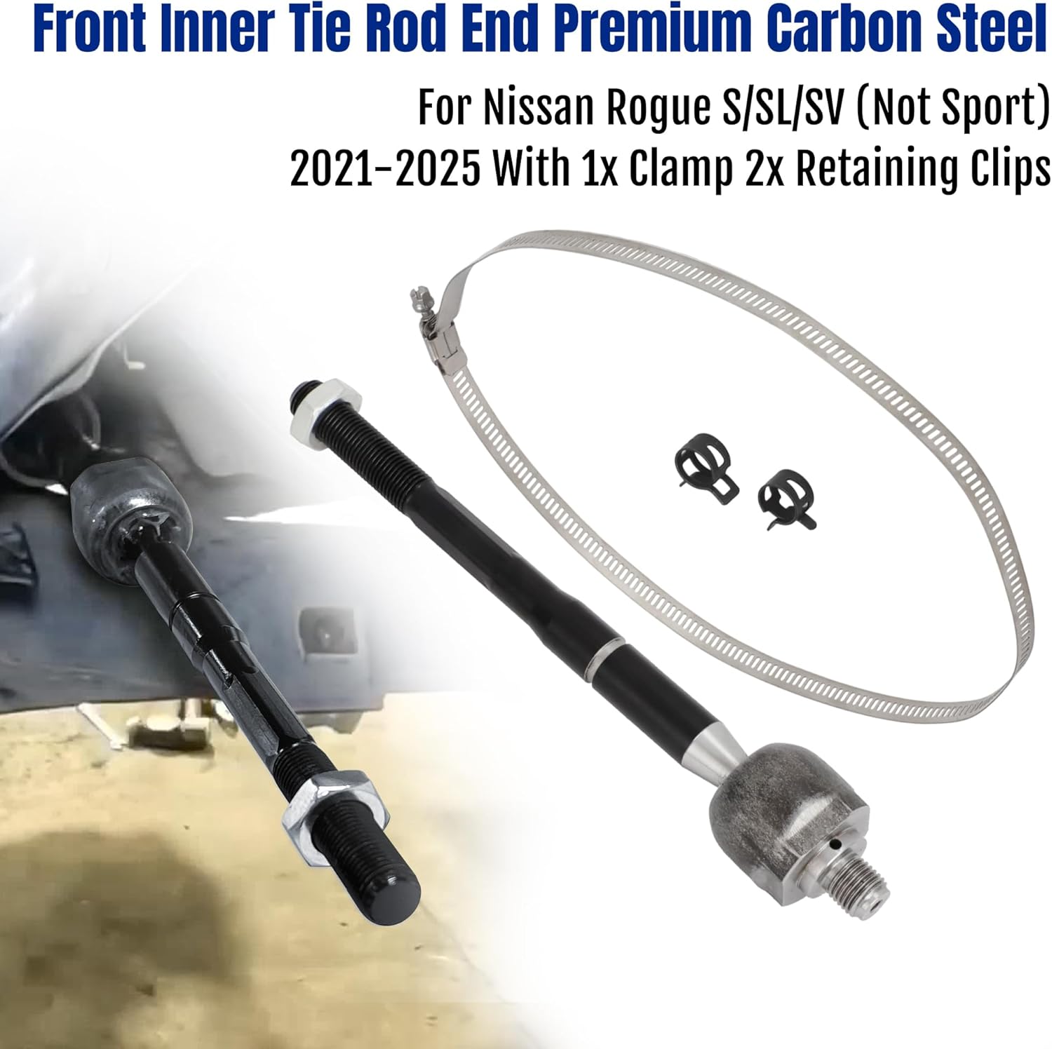 Front Inner Tie Rod End Premium Carbon Steel for Nissan Rogue S/SL/SV (Not Sport) 2021-2025 With 1x Clamp 2x Retaining Clips