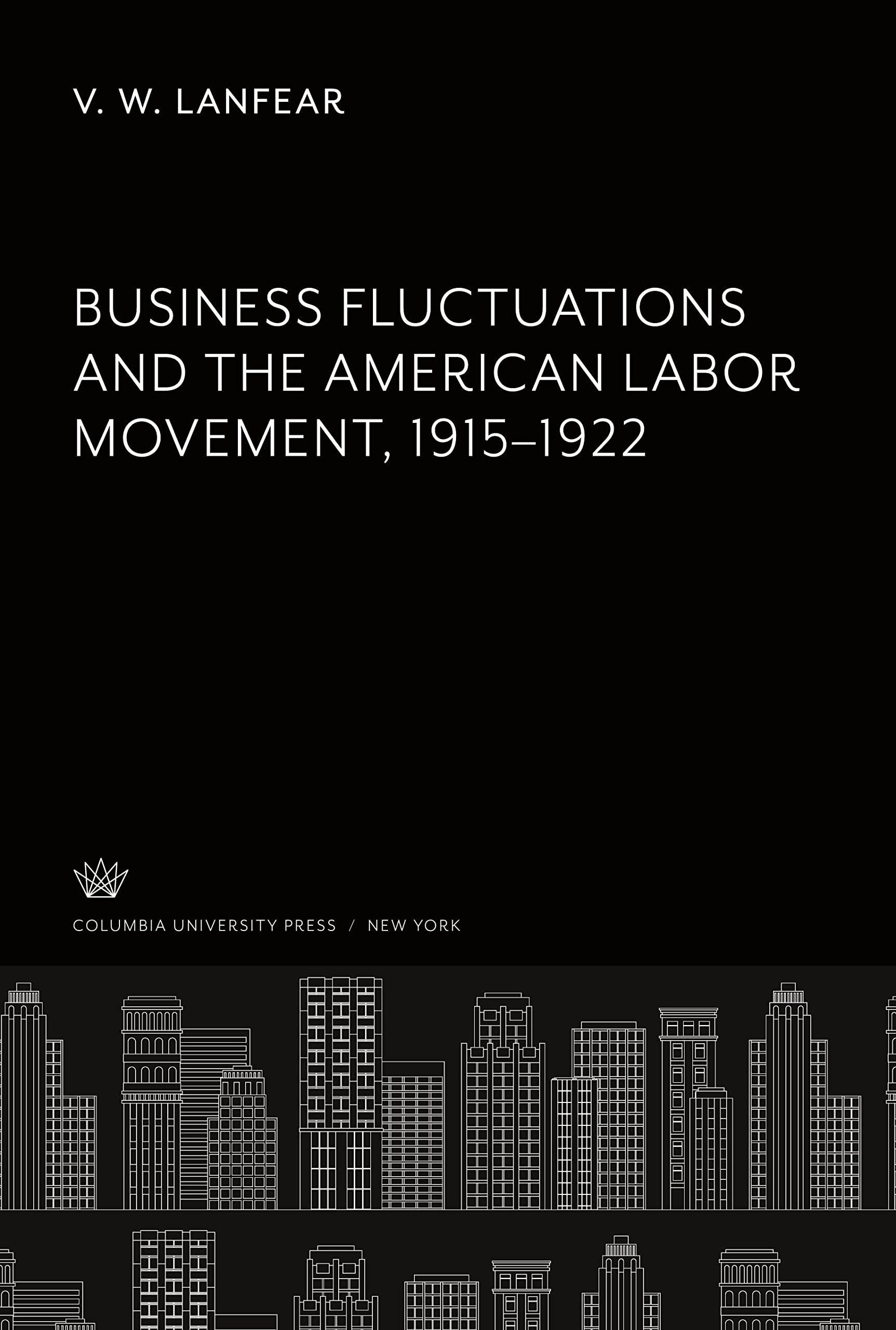 Business Fluctuations : analysez l'histoire de l'American Labor Movement sans sources confuses