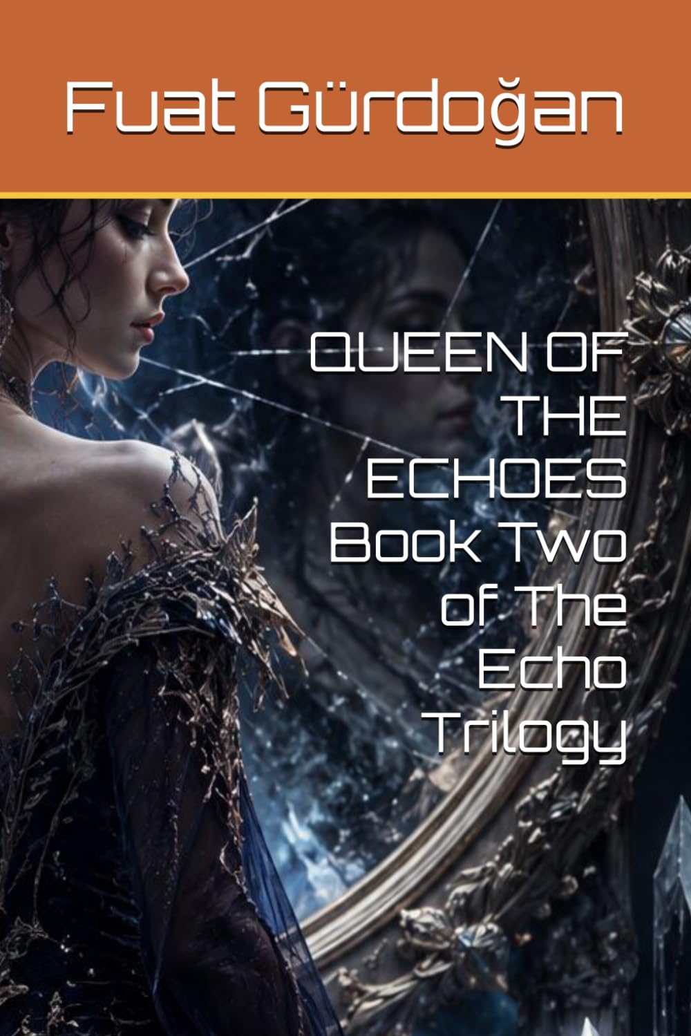QUEEN OF THE ECHOES Book Two of The Echo Trilogy