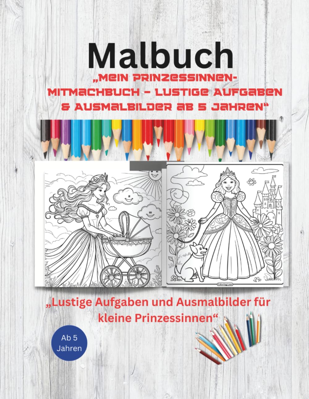 „Mein Prinzessinnen-Mitmachbuch – Lustige Aufgaben & Ausmalbilder ab 5 Jahren“: „Lustige Aufgaben und Ausmalbilder für kleine Prinzessinnen“