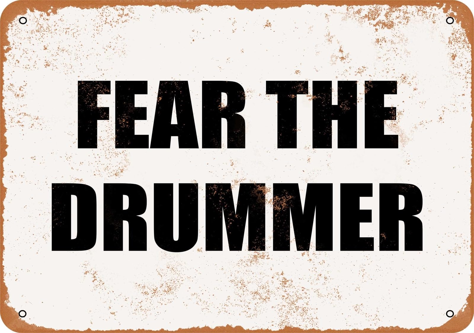Miaomansenstore Metal Sign - Fear The Drummer- Vintage Look Home Decor