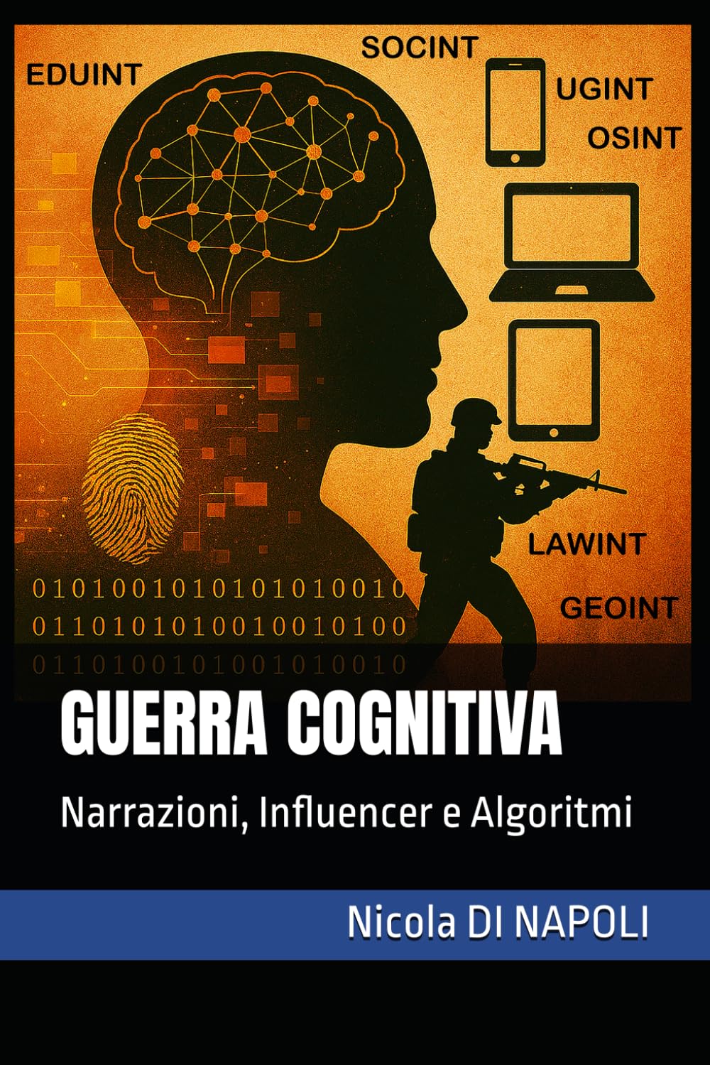 GUERRA COGNITIVA: Narrazioni, Influencer e Algoritmi (Manuali di Intelligence e Controspionaggio)