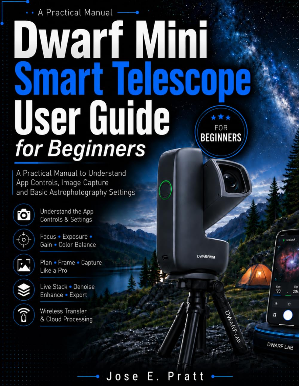 Dwarf Mini Smart Telescope User Guide for Beginners: A Practical Manual to Understand App Controls, Image Capture and Basic Astrophotography Settings